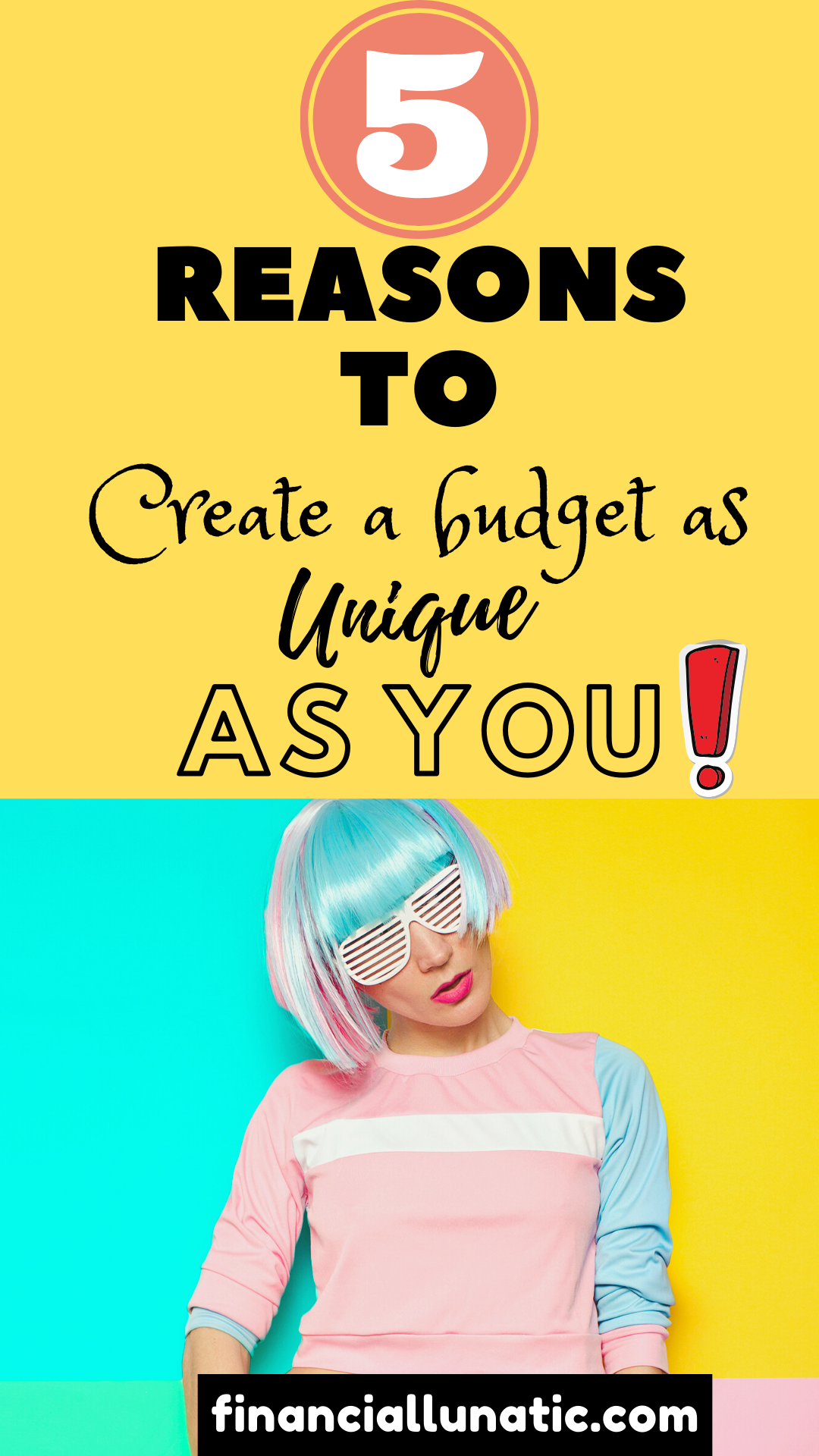 5 REASONS TO CREATE A BUDGET AS UNIQUE AS YOU