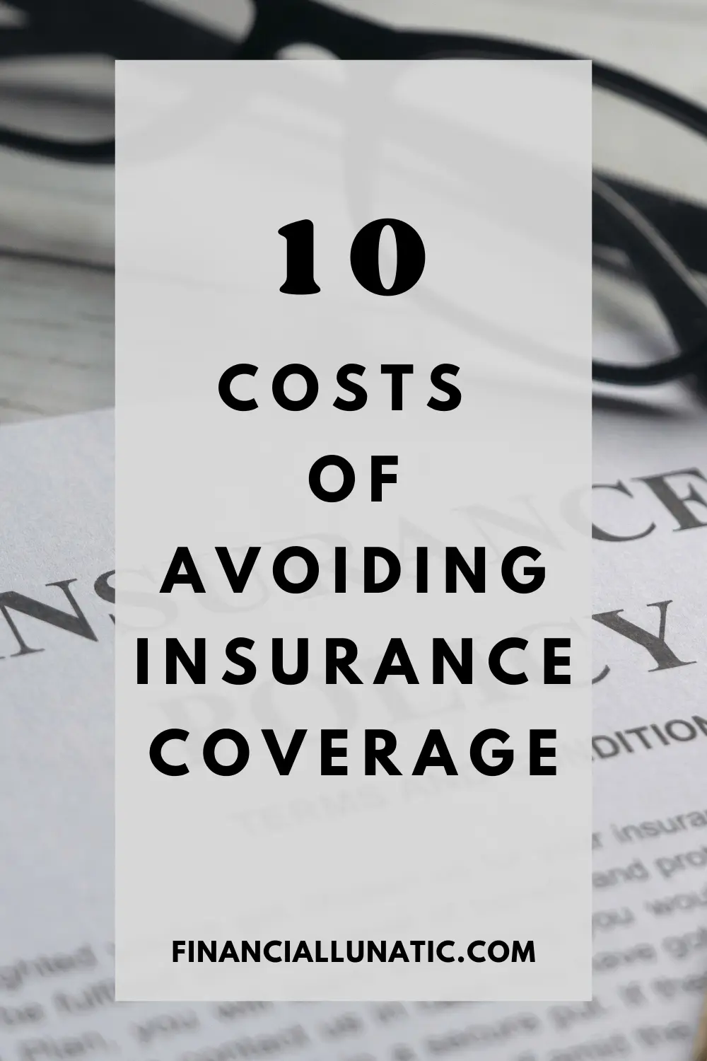 What is one cost of avoiding insurance