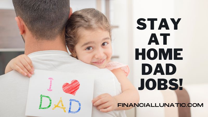 stay at home dad jobs